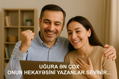 Uğura ən çox onun hekayəsini yazanlar sevinir...